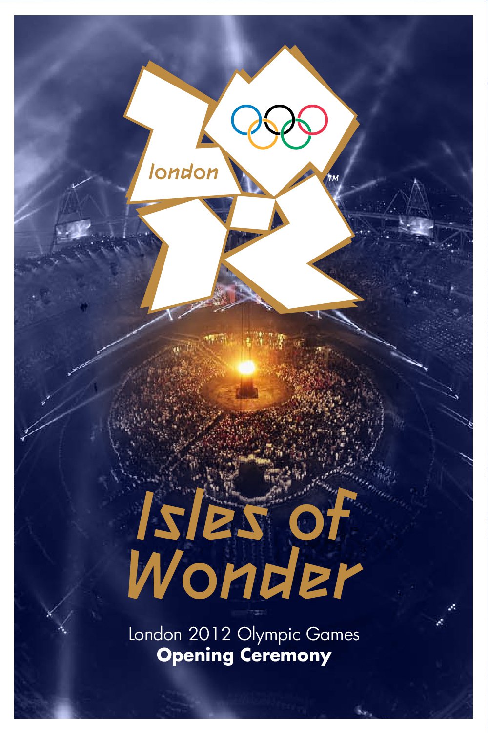 2012年第30届伦敦奥运会开幕式：奇幻岛屿 London 2012 Olympic Opening Ceremony: Isles of Wonder